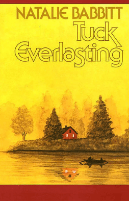 Book cover of Tuck Everlasting. Image depicts a house surrounded by trees with a person paddling on the lake in the forground
