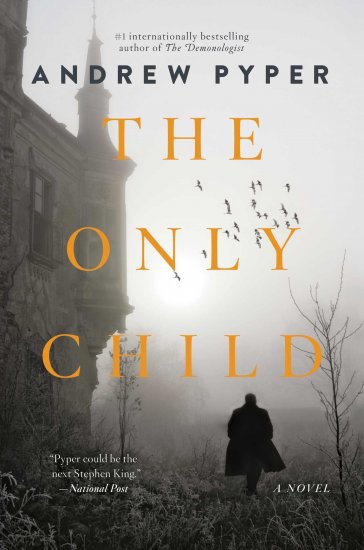 Book cover for The Only Child by Andrew Pyper